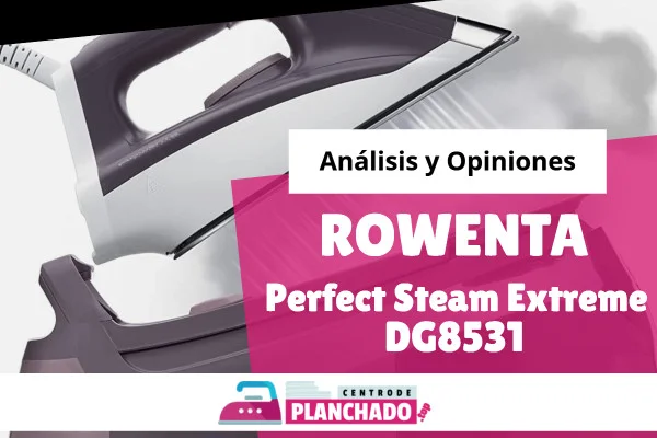 Rowenta DG8531 Perfect Steam Extreme – Opiniones