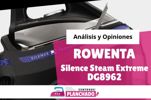 Rowenta DG8962 Silence Steam Extreme – Opiniones